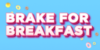 Brake For Breakfast
