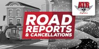 Road Reports and Cancellations