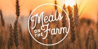 Meals on the Farm